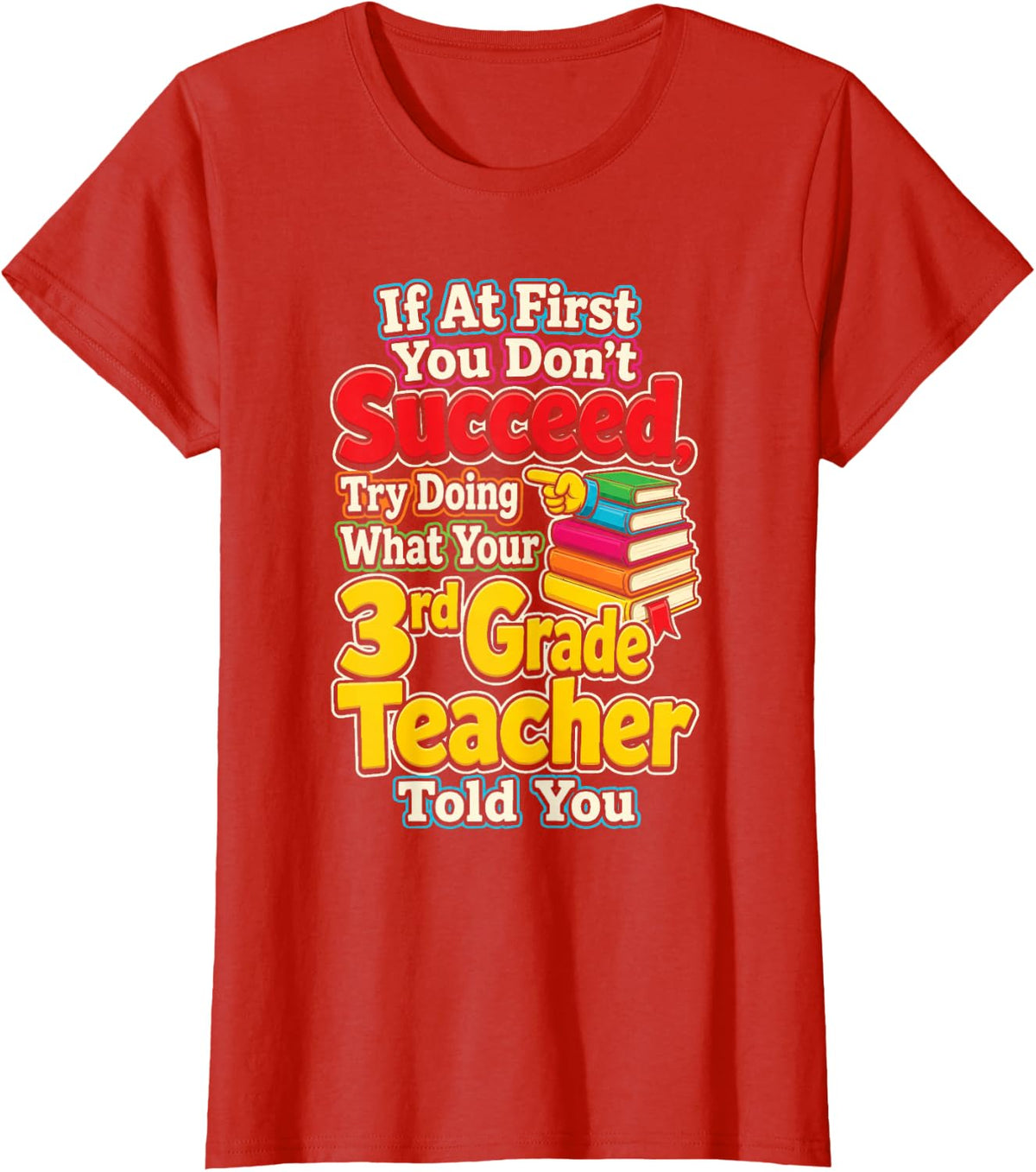 3rd Grade Teacher If At First You Don't Succeed Funny T-Shirt - Red