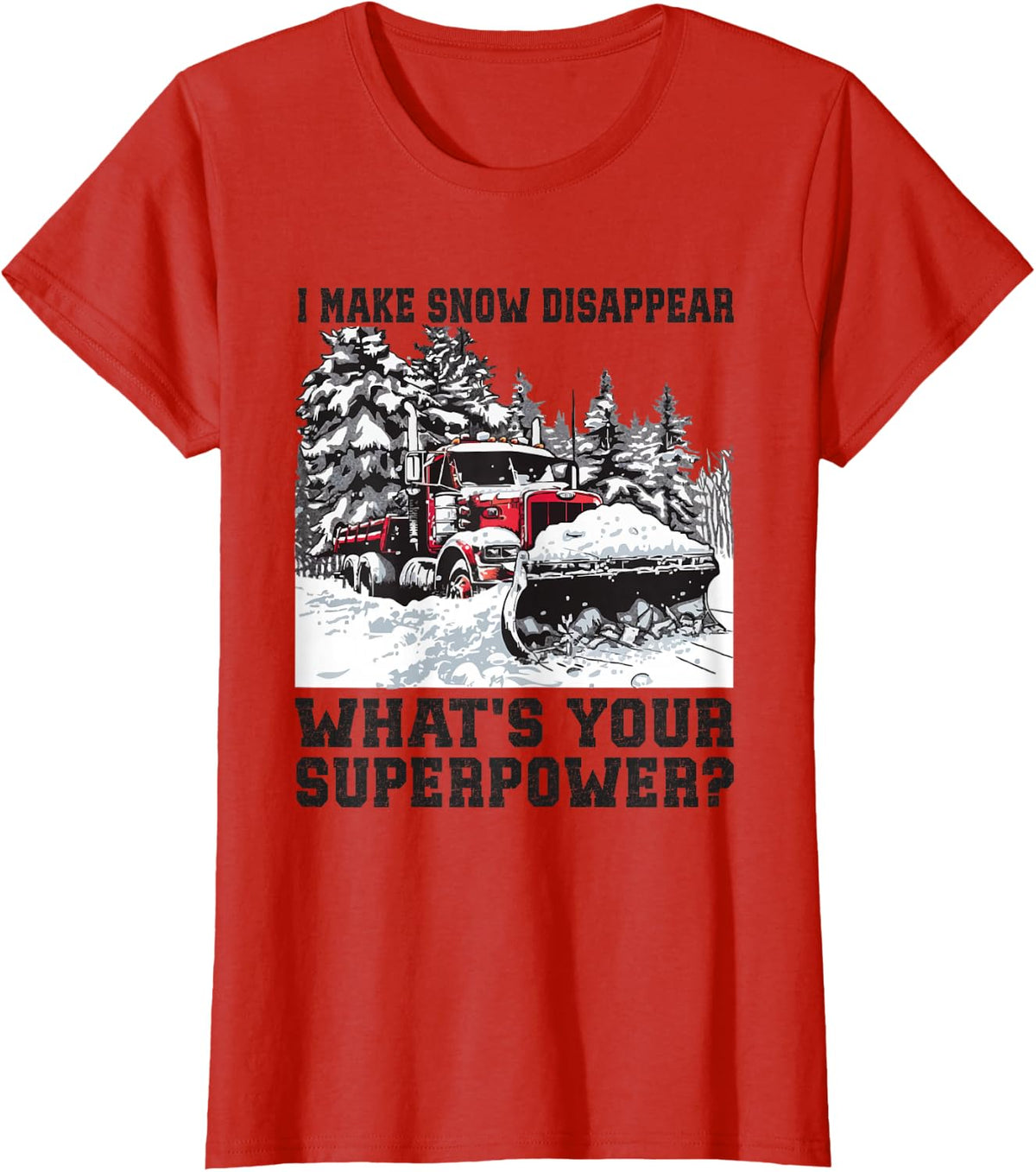 Snow Plow Superpower Snow Plowing Truck Driver Tee T-Shirt for Men Women - Red