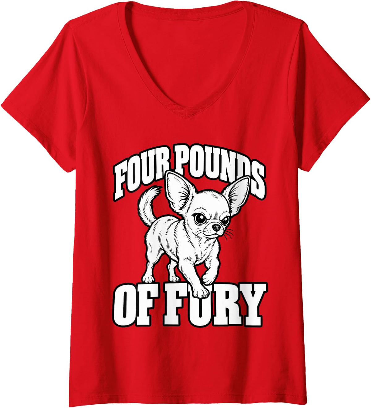 Women's Chihuahua Four Pounds of Fury Pet Owner Sassy V-Neck T-Shirt - Red