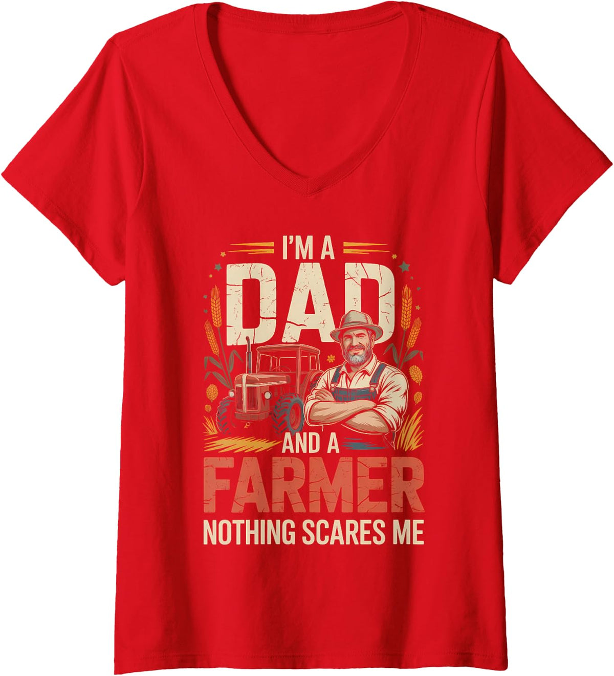 Women's Im A Dad and A Farmer Nothing Scares Me Tractor V-Neck T-Shirt - Red