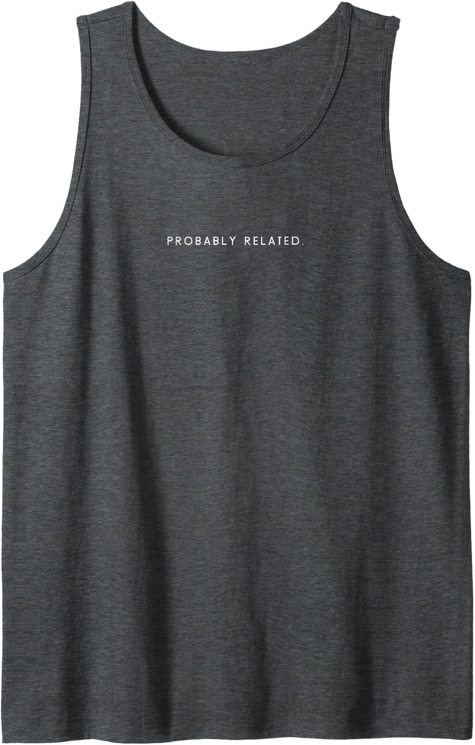 Probably Related Funny Minimalist Family Reunion Matching Sleeveless Tank Top - Dark Heather Grey