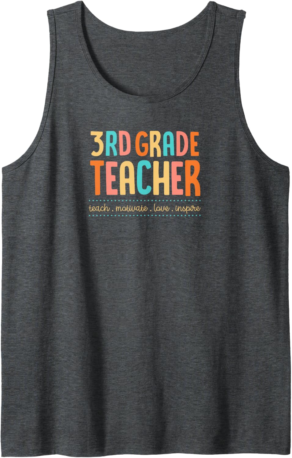 3rd Grade Teacher Teach Motivate Love Inspire Teaching Motto Sleeveless Tank Top - Dark Heather Grey