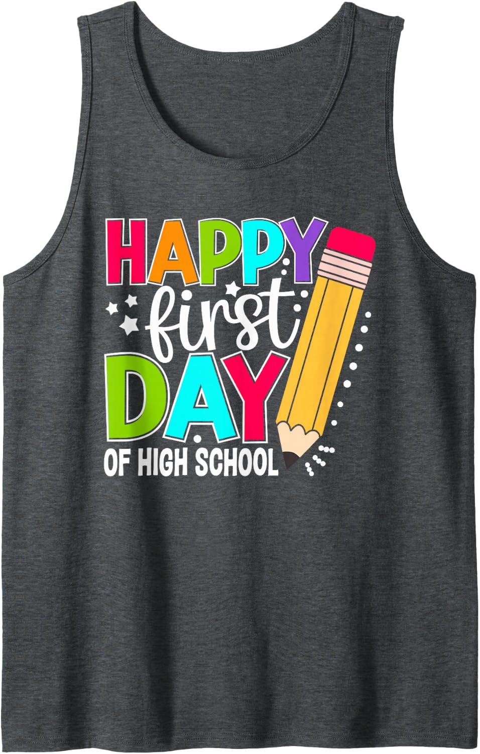 Happy First Day of High School Funny Back to School Teach Sleeveless Tank Top - Dark Heather Grey