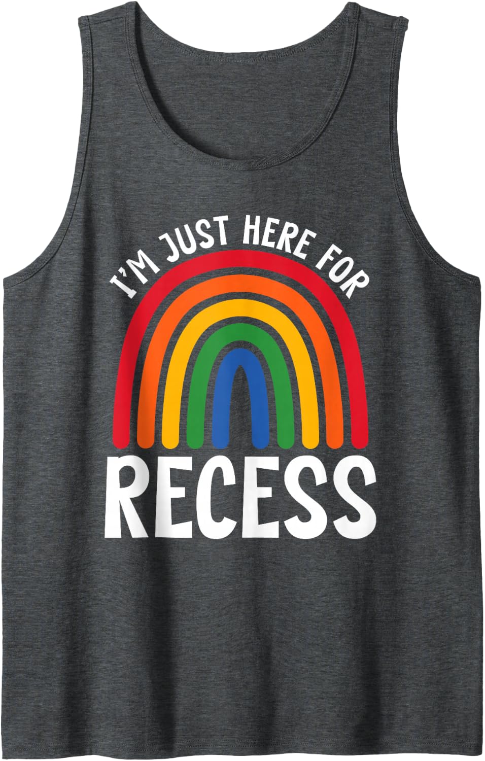 Rainbow Im Just Here for Recess Funny Teacher Back to School Sleeveless Tank Top - Dark Heather Grey