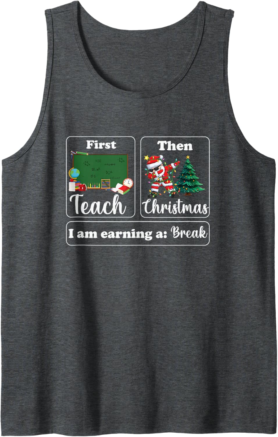 First Teach Then Christmas I'm Earning A Break Sped Teacher Sleeveless Tank Top - Dark Heather Grey