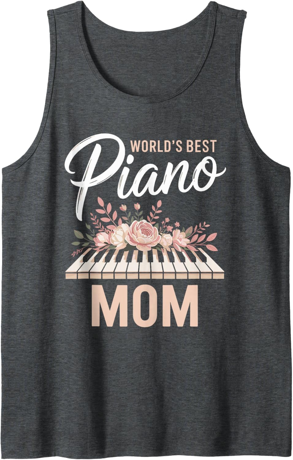 World's Best Piano Mom Pianist Sleeveless Tank Top - Dark Heather Grey