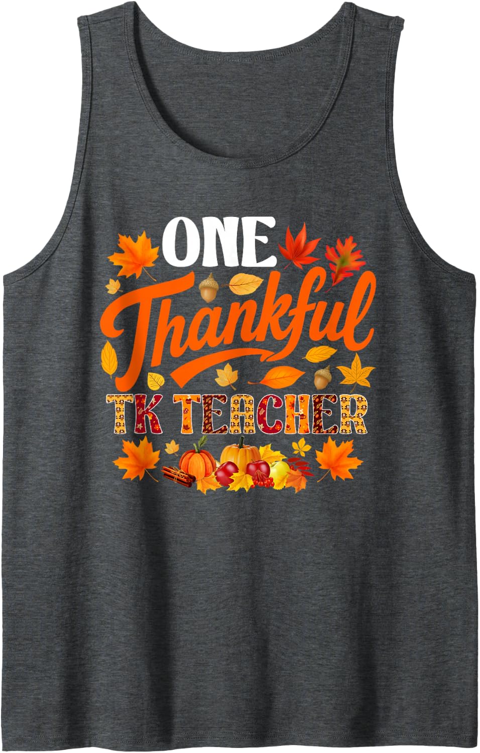 One Thankful Tk Teacher Fall Autumn Thanksgiving Sleeveless Tank Top - Dark Heather Grey