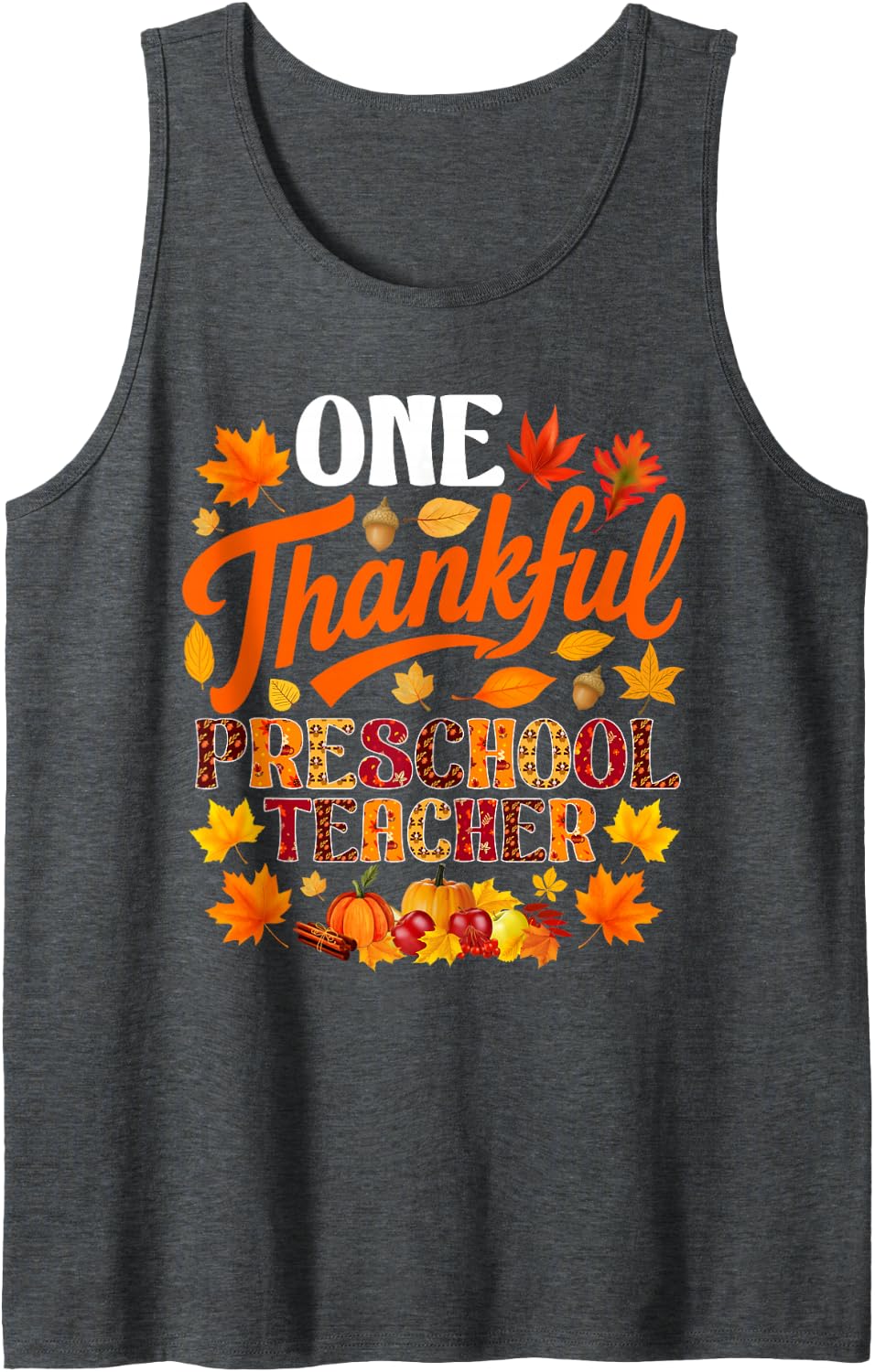 One Thankful Preschool Teacher Fall Autumn Thanksgiving Sleeveless Tank Top - Dark Heather Grey