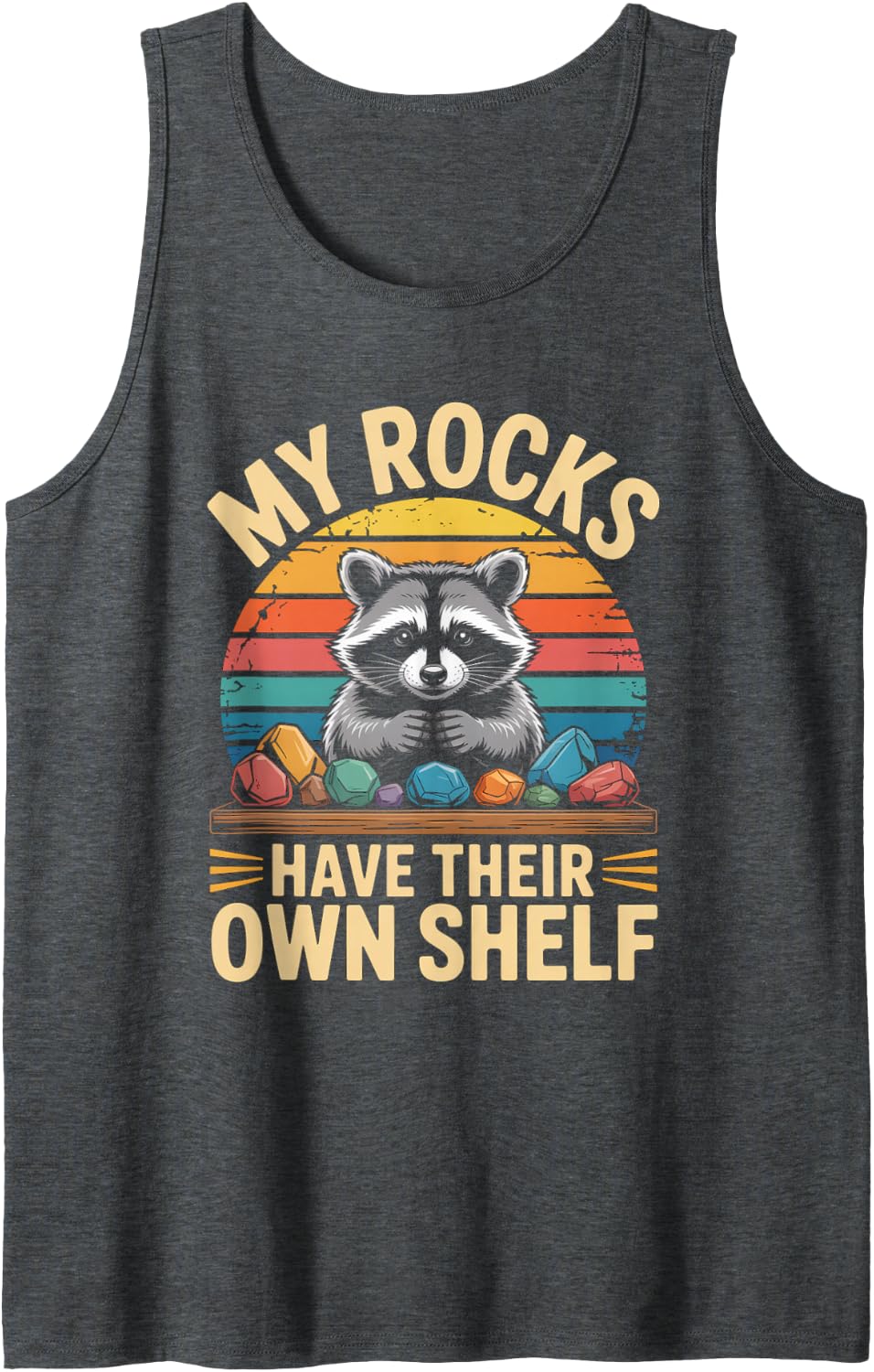 My Rocks Have Their Own Shelf Raccoon Geology Tank Top - Dark Heather Grey