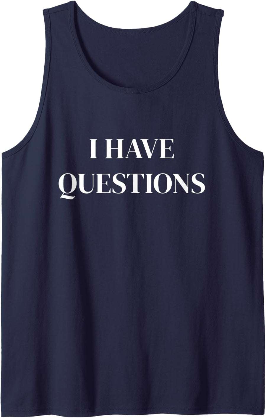 I Have Questions Funny Sarcastic Saying Sleeveless Tank Top - Navy Blue
