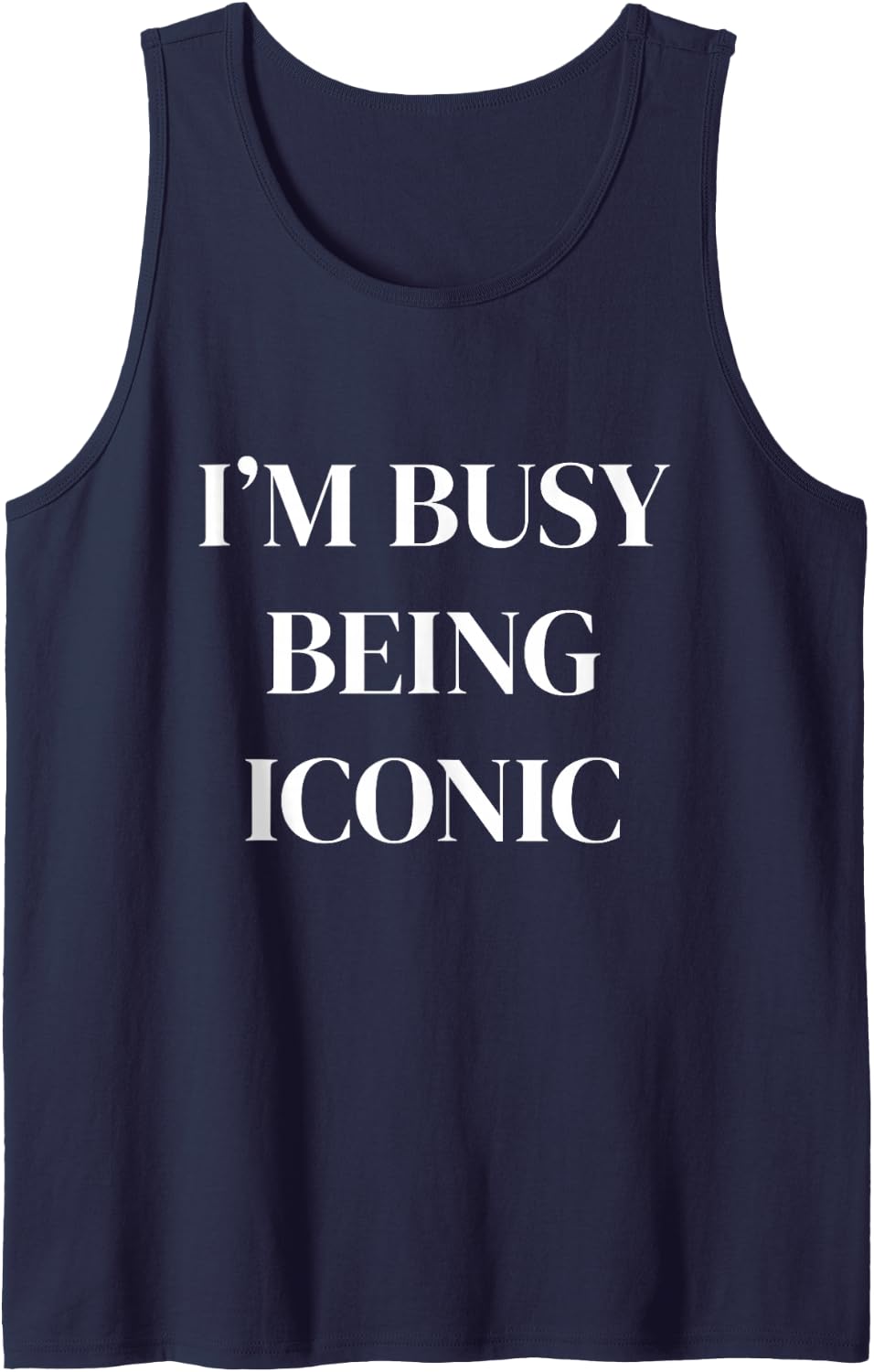 I’m Busy Being Iconic Funny Sassy Saying Sleeveless Tank Top - Navy Blue