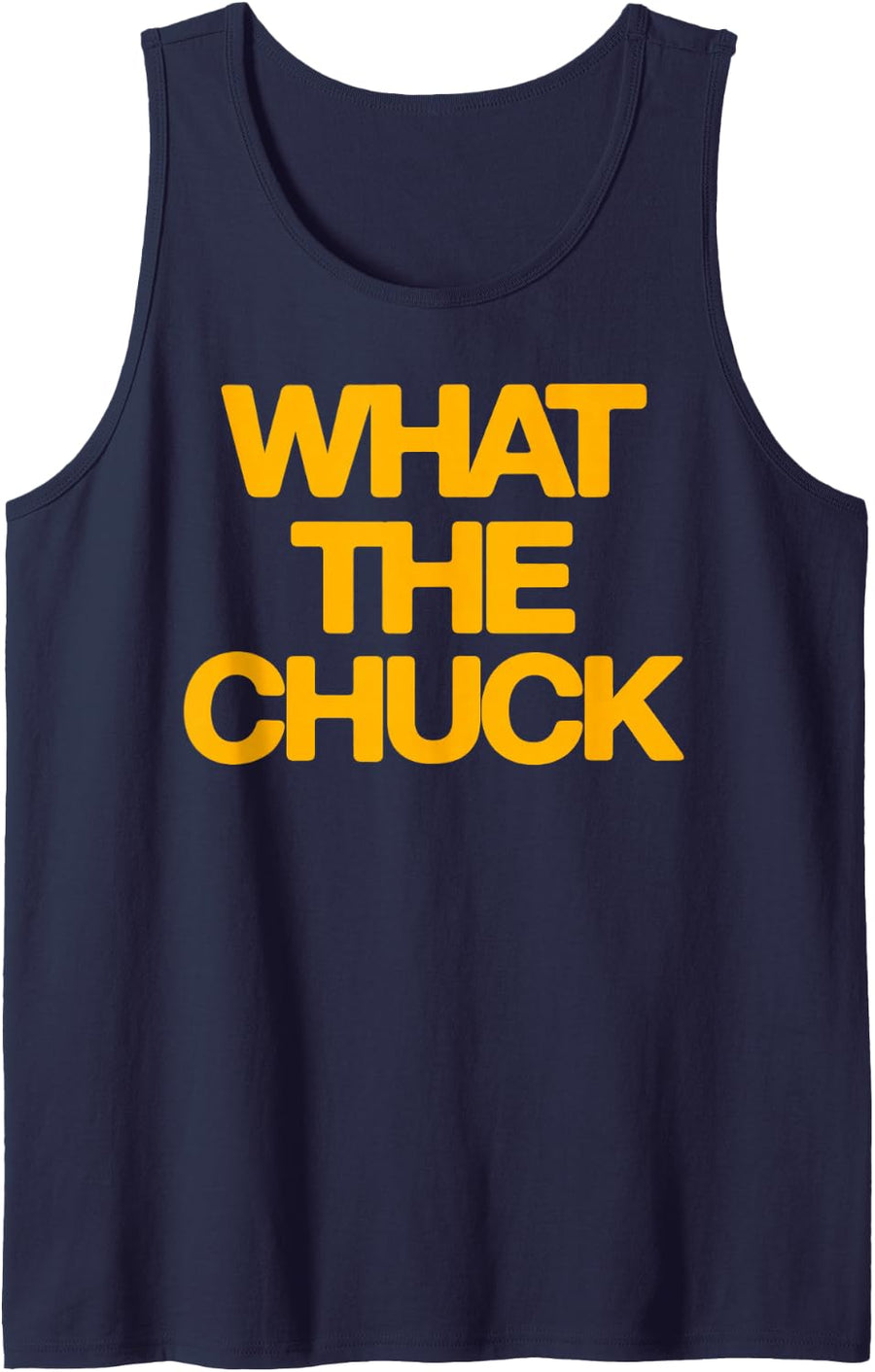 What The Chuck Bold Golden Text Sleeveless Tank Top - Navy Blue