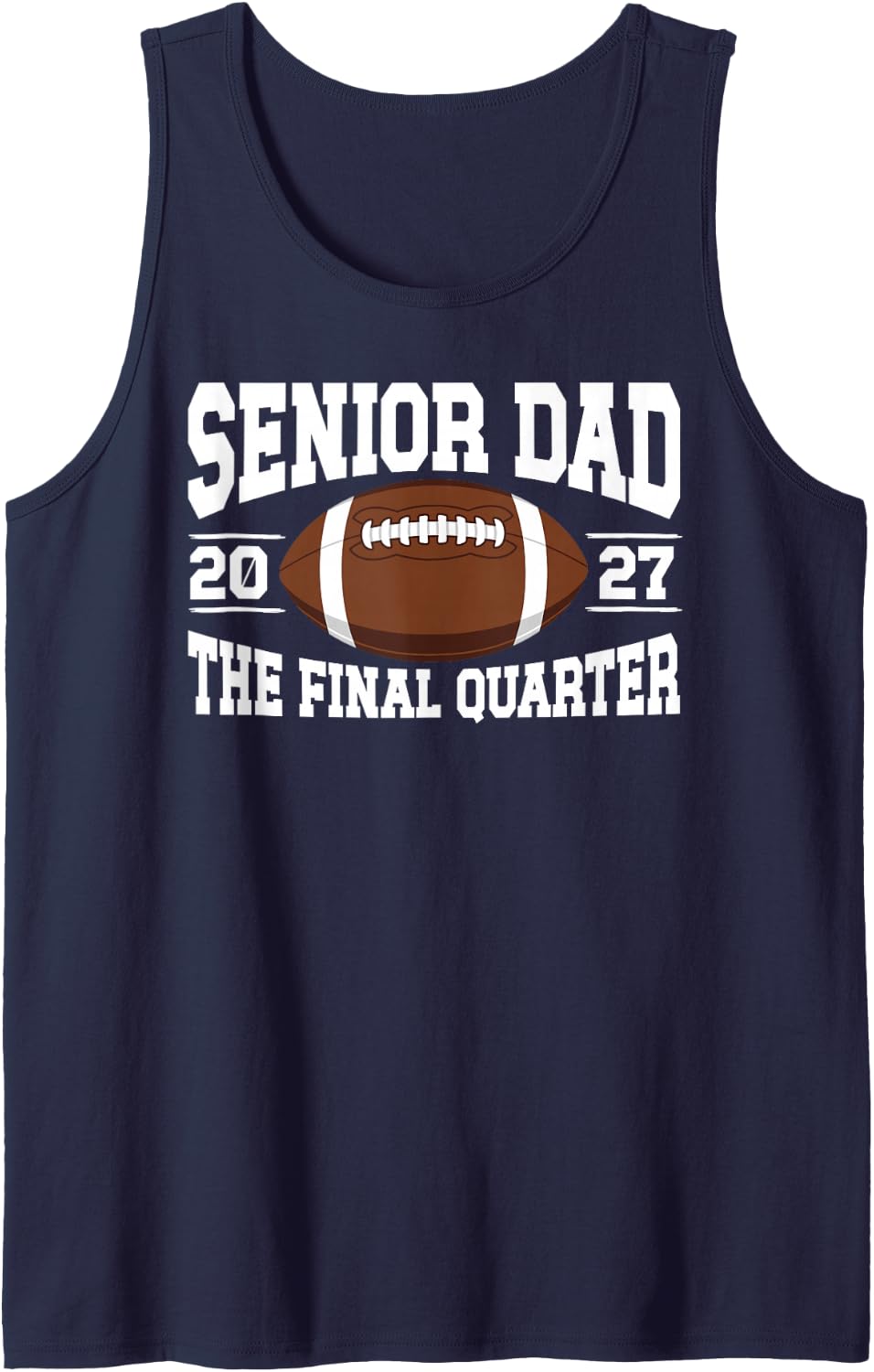 Men's Football Senior Dad 2027 Final Quarter Senior Football Dad Sleeveless Tank Top - Navy Blue