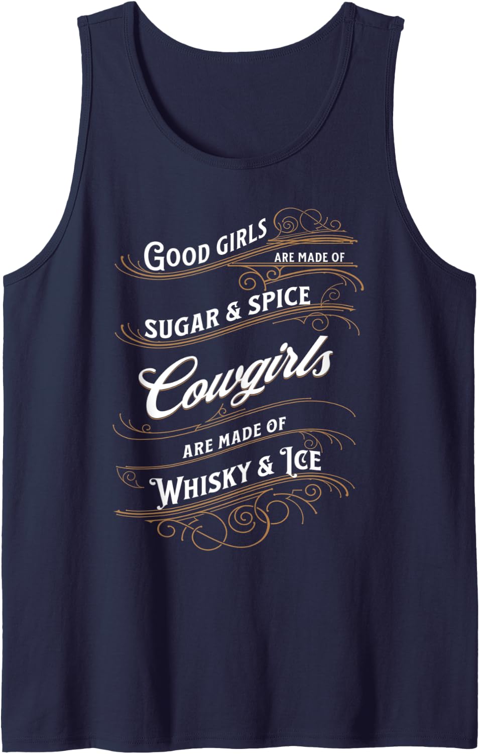Good Girls Are Made of Sugar & Spice. Cowgirls Are Made of W Tank Top - Navy Blue