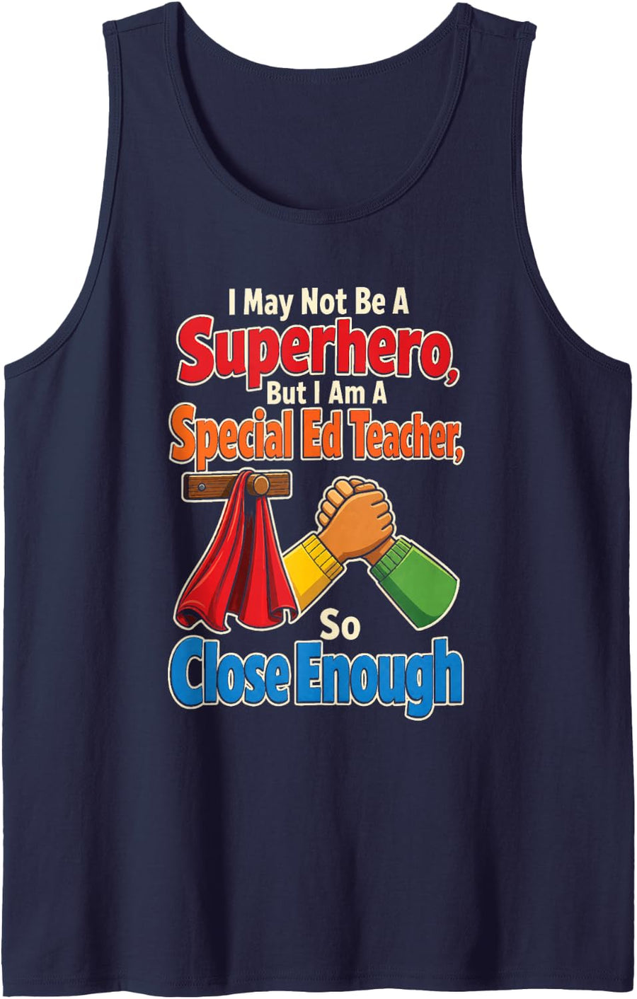 Special Ed Teacher Not A Superhero But Close Enough Sleeveless Tank Top - Navy Blue