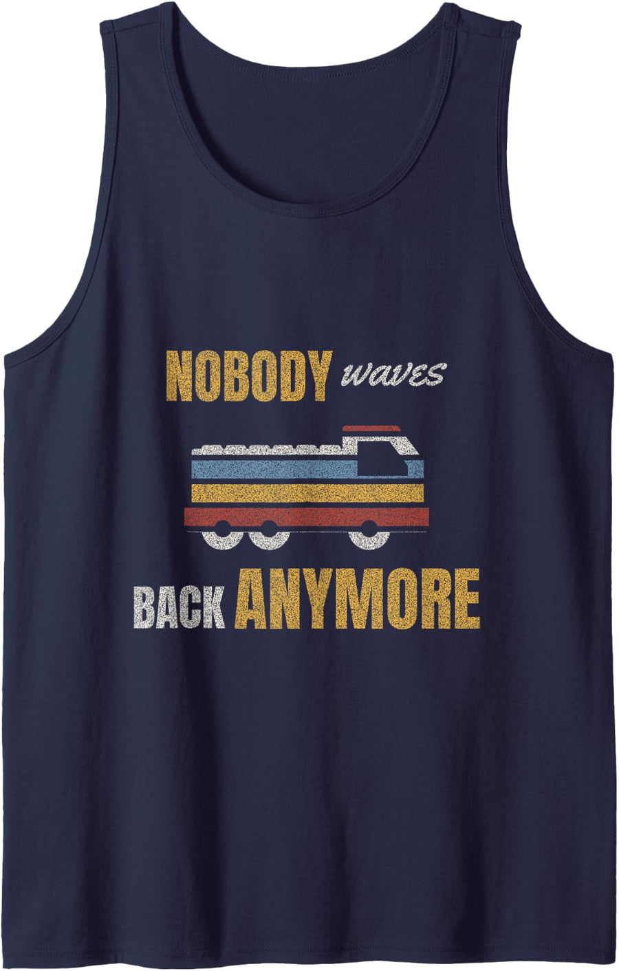Trucking - Nobody Waves Back Anymore - Truck Driver Tank Top - Navy Blue