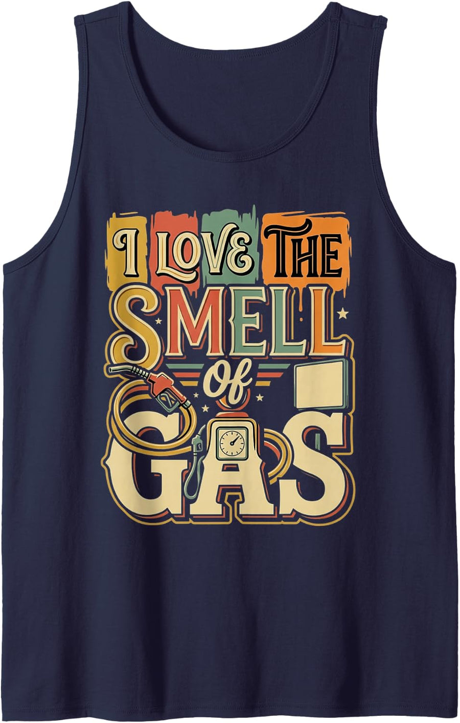 I Love The Smell of Gas Driver Car Truck |- Sleeveless Tank Top - Navy Blue