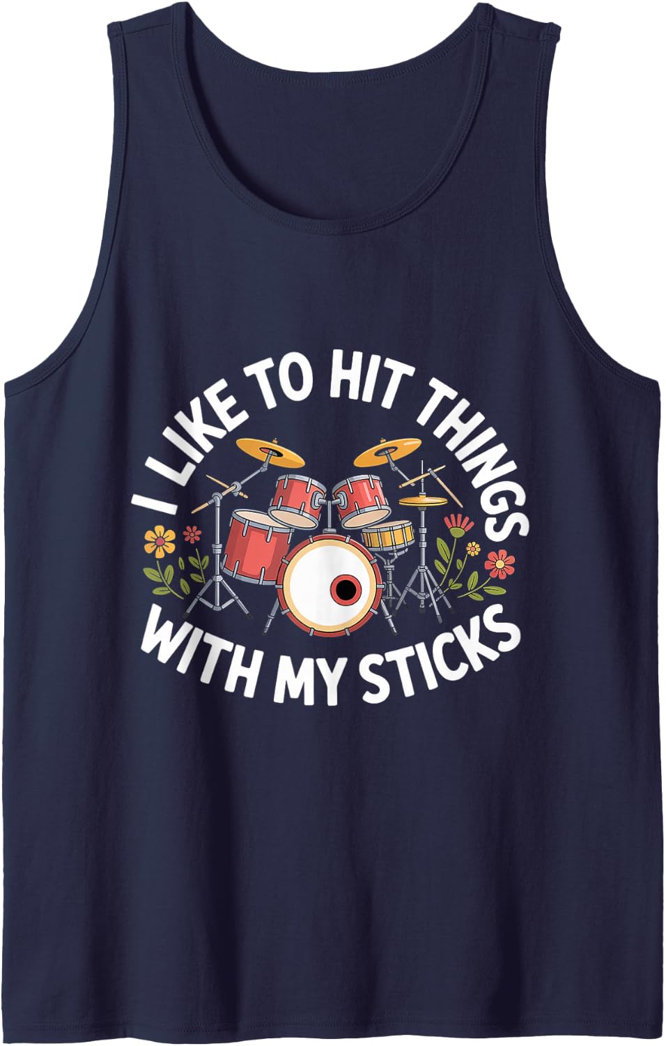 I Like to Hit Things with My Sticks Drummer Percussion - Tank Top - Navy Blue