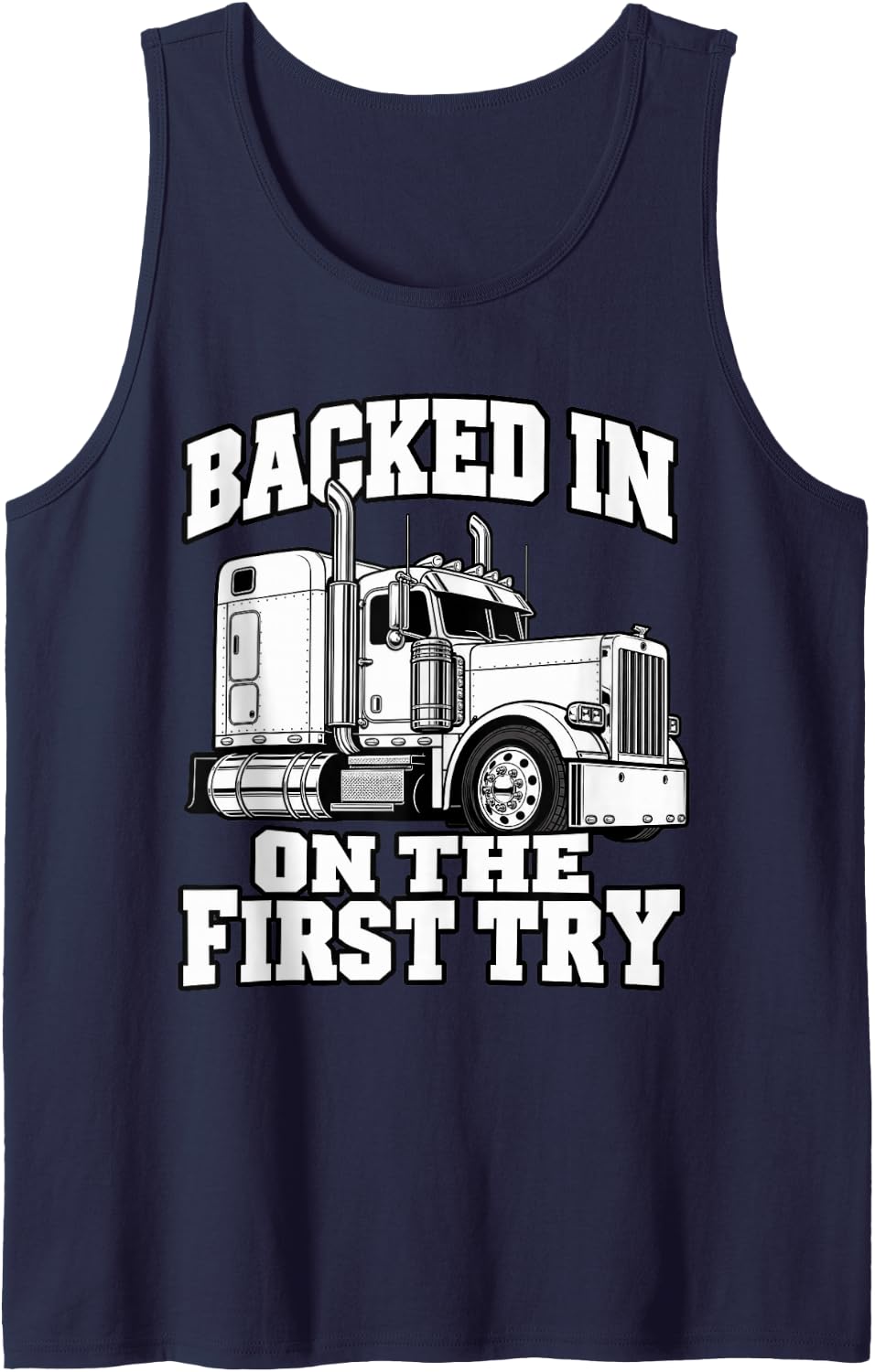 Semi Truck Backed in On The First Try Rig Driver Freight Sleeveless Tank Top - Navy Blue