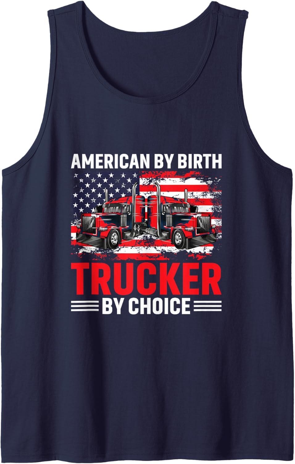 American By Birth Trucker By Choice Truckers Driver Sleeveless Tank Top - Navy Blue