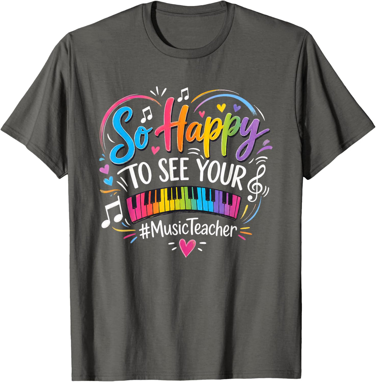So Happy to See Your Musicteacher Piano Keyboard Rainbow T-Shirt - Asphalt Grey