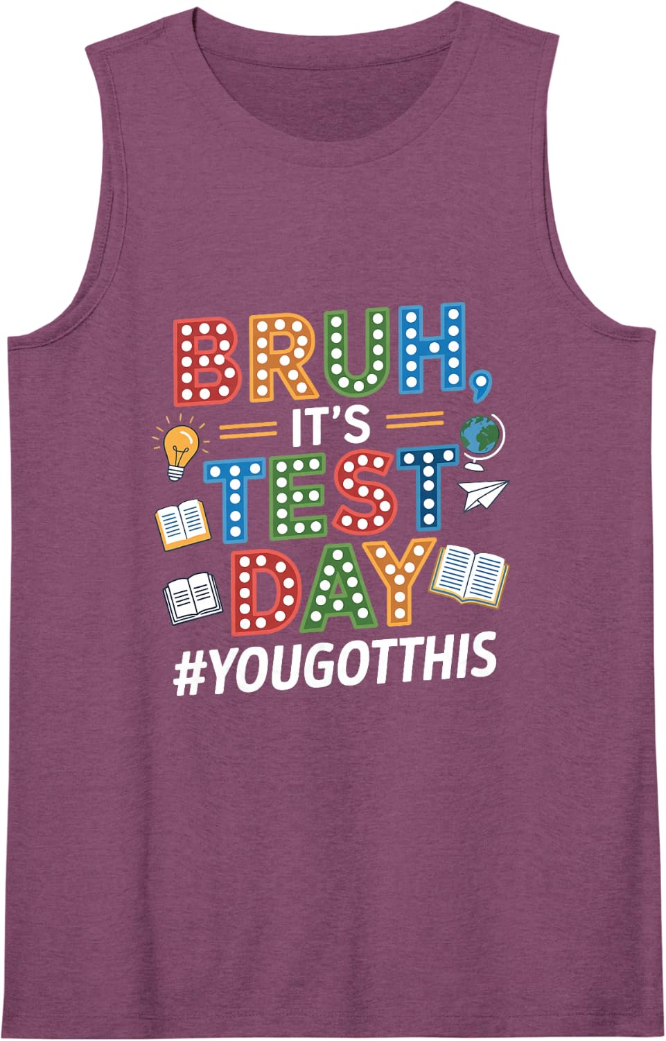 Bruh It's Test Day You Got This Motivational Teacher Testing Sleeveless Tank Top - Purple