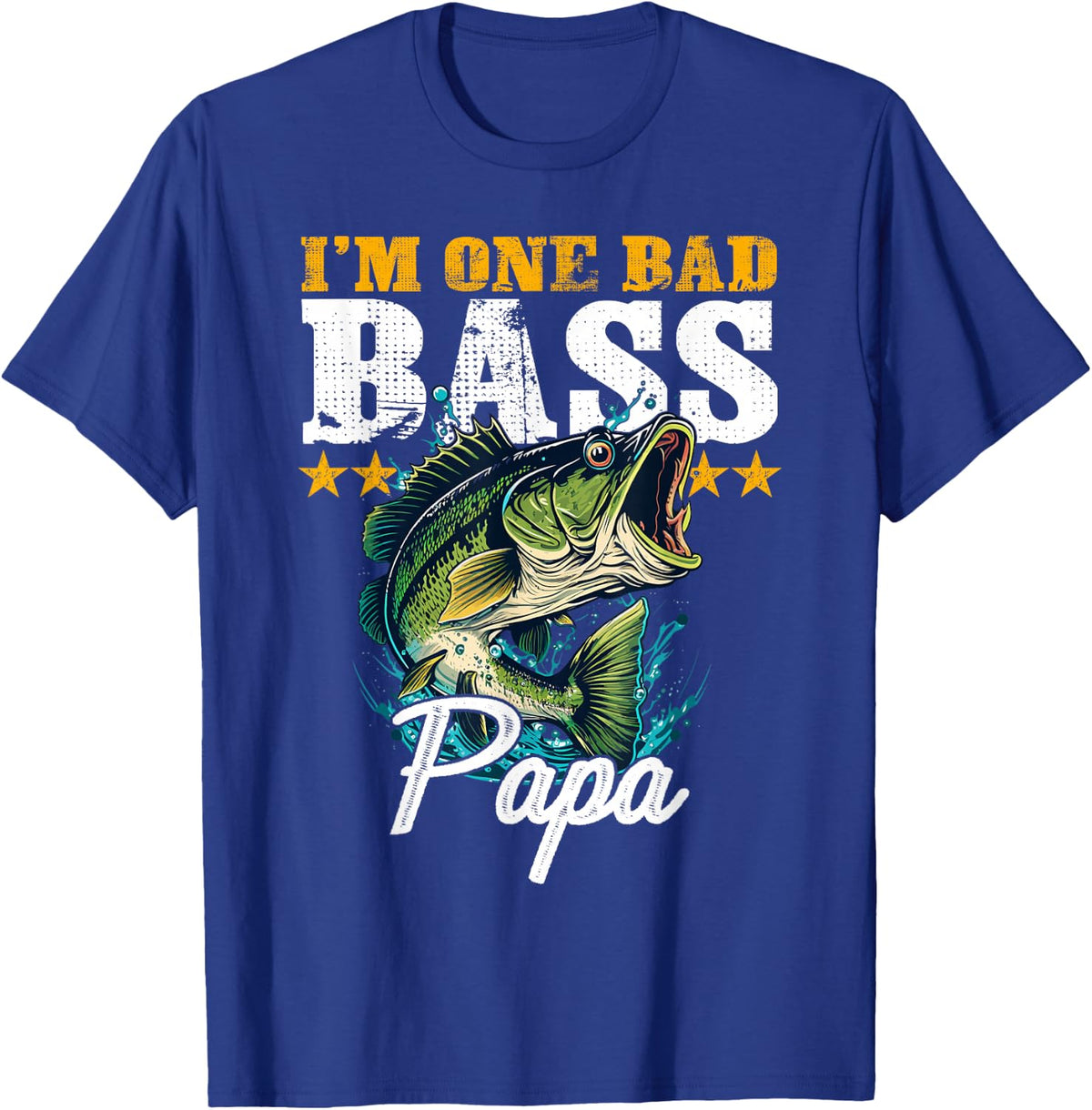 I'm One Bad Bass Fishing Papa Funny Fisherman Jokes T-Shirt - Royal Blue