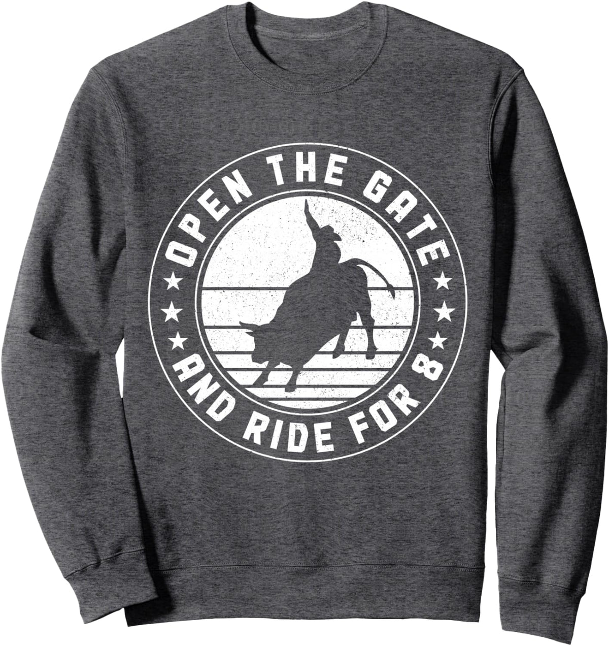 Rodeo Bull Riding Open The Gate And Ride For Eight Vintage Sweatshirt - Adult Unisex Dark Heather Grey
