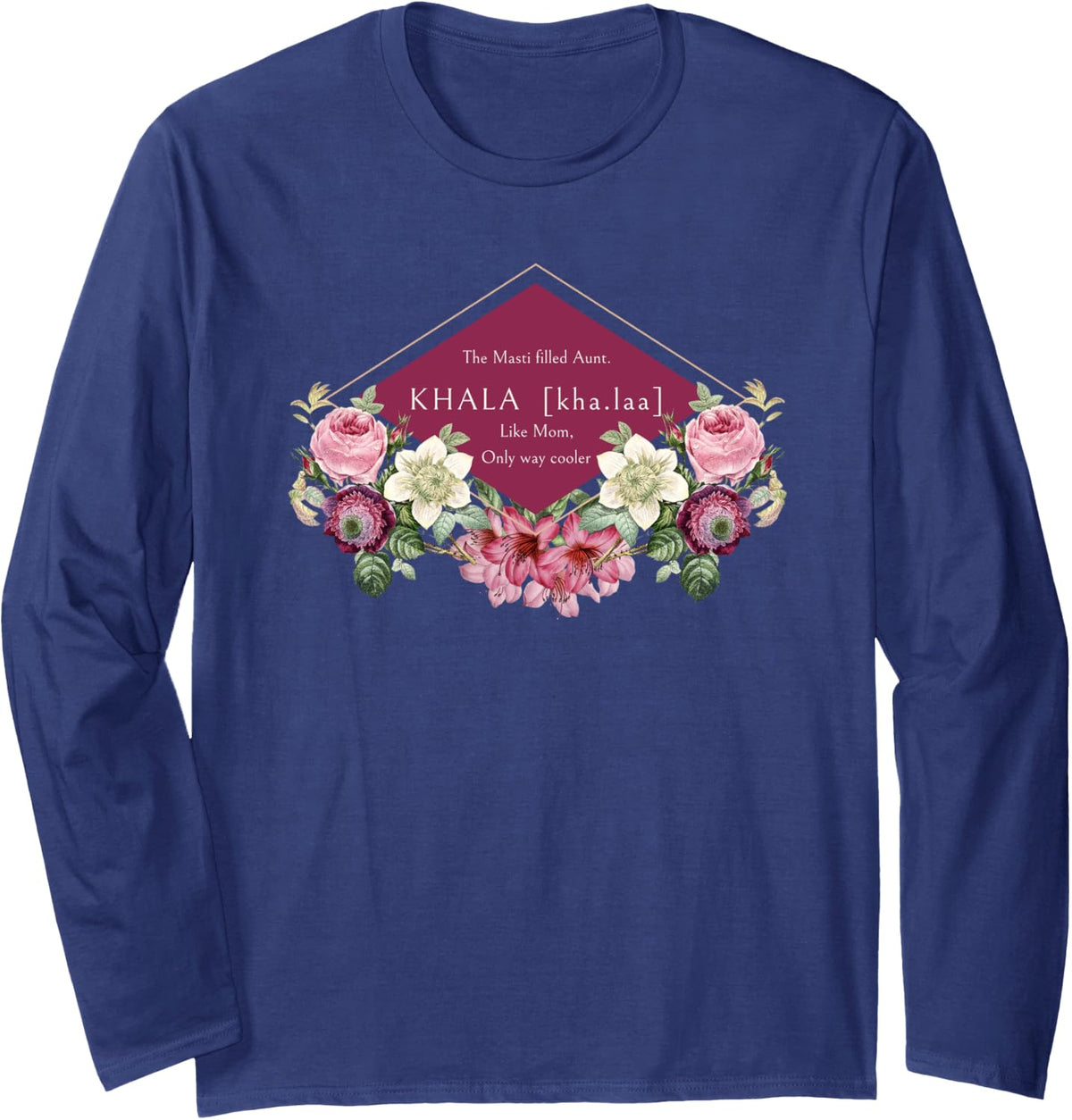 Khala The Masti filled Aunt only way Cooler Aunt Long Sleeve T-Shirt - Adult Unisex Navy Blue