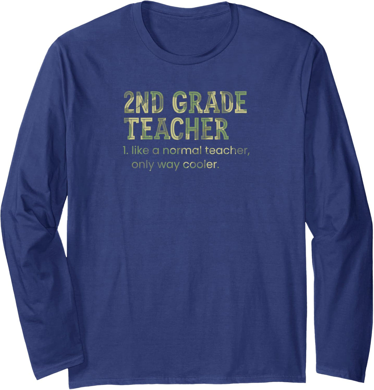 2nd Grade Teacher Like a Normal Teacher Only Way Cooler Long Sleeve T-Shirt - Adult Unisex Navy Blue