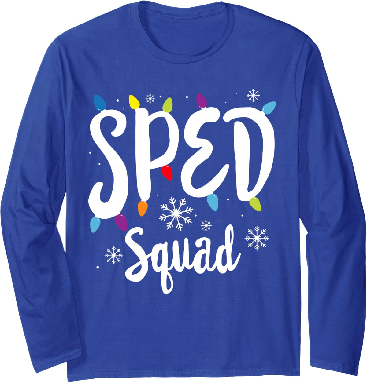 Christmas SPED Squad X-mas Light Festive para Special ED Long Sleeve T-Shirt - Adult Unisex Royal Blue