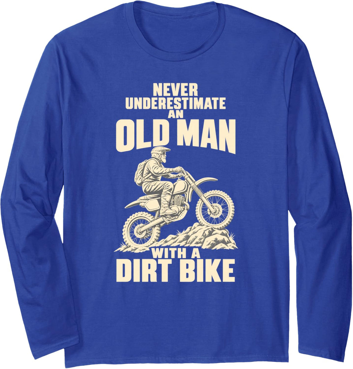 Never Underestimate an Old Man with A Dirt Bike Motocross Long Sleeve T-Shirt - Adult Unisex Royal Blue