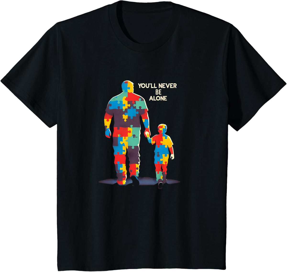 You'll Never Be Alone Father Son Daughter Autism Awareness T-Shirt - Black