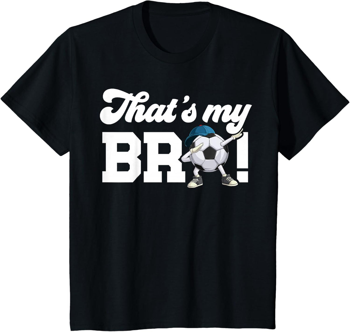 That's My Bro Soccer Brother Soccer Player's Brother T-Shirt - Black
