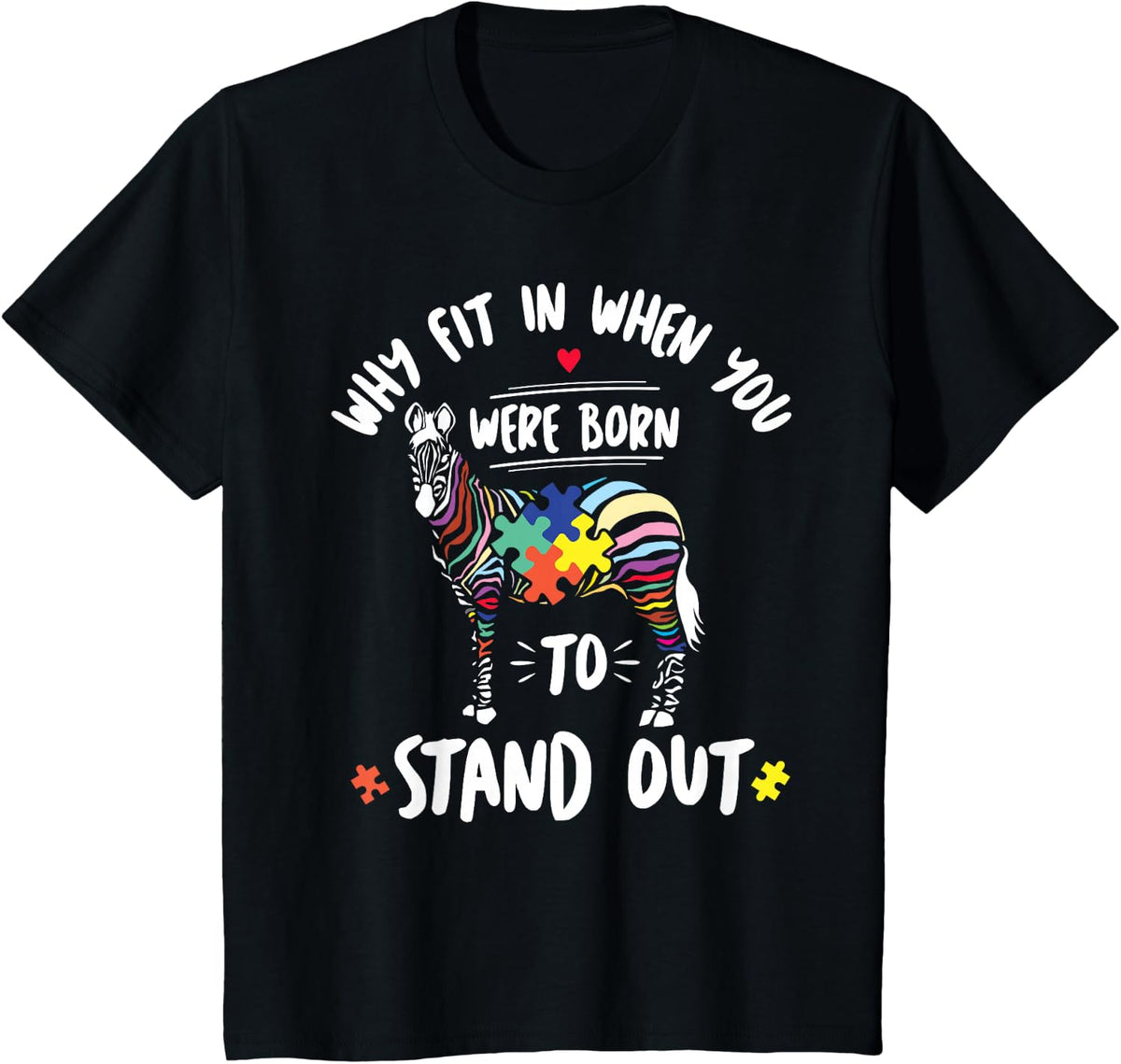 Autism Why Fit In When You Were Born To Stand Out Zebra T-Shirt - Black