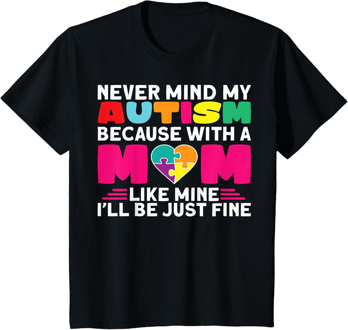 Autism Awareness Never Mind My Autism Awareness Month Autism T-Shirt - Black