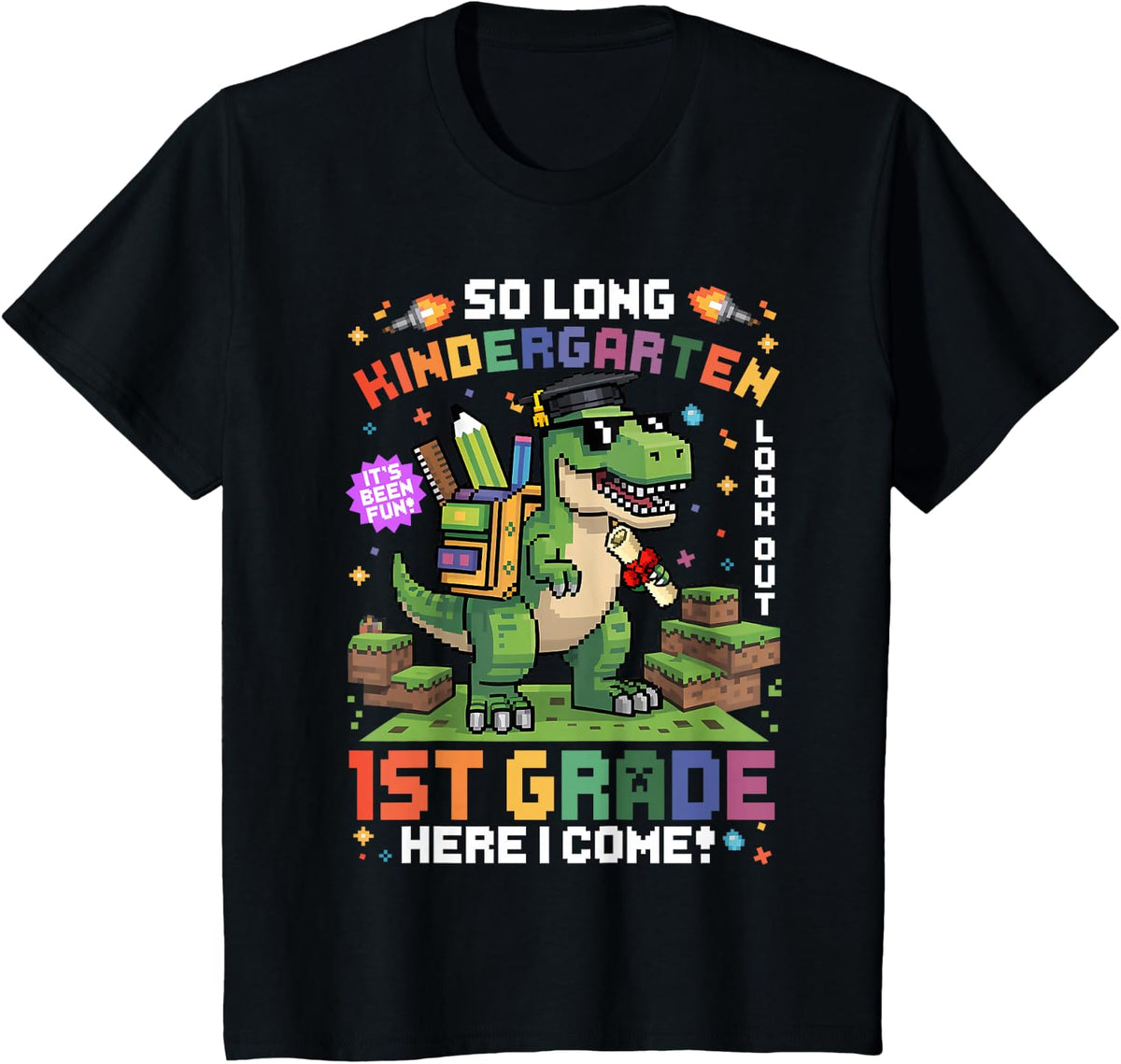 So Long Kindergarten Look Out 1st Grade Here I Come Funny T-Shirt - Black