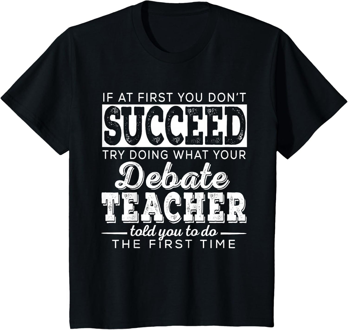 Best Debate Teacher Shirts | Succeed Teaching Gifts Speech T-Shirt - Black