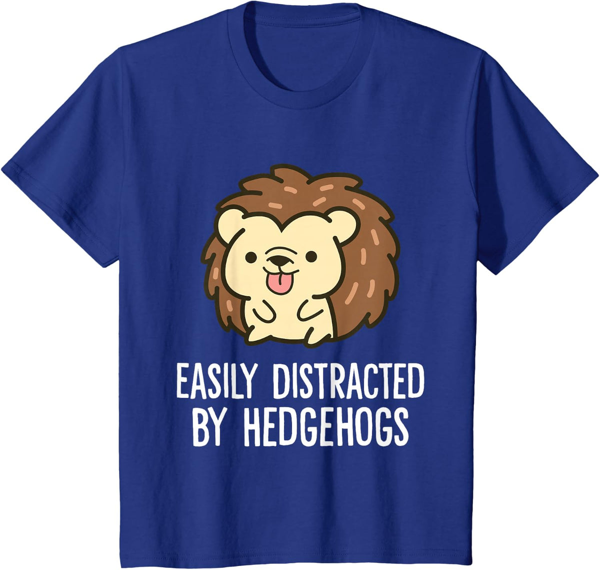 Hedgehog Lover Easily Distracted By Hedgehogs T-Shirt - Royal Blue