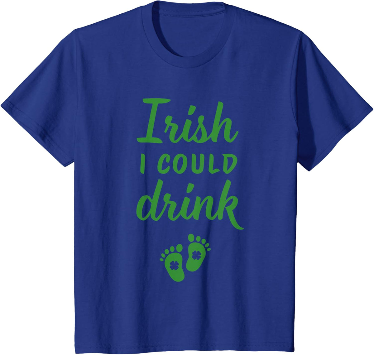 Irish I Could Drink Shirt Pregnancy Announcement St Patricks T-Shirt - Royal Blue