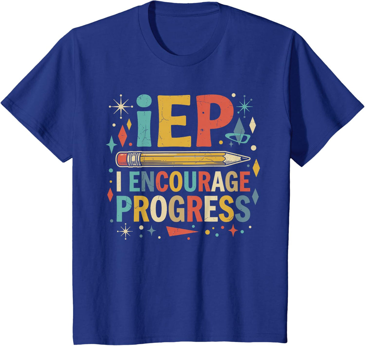 Cool Sped Teacher Shirts, IEP I Encourage Progress T-Shirt - Royal Blue