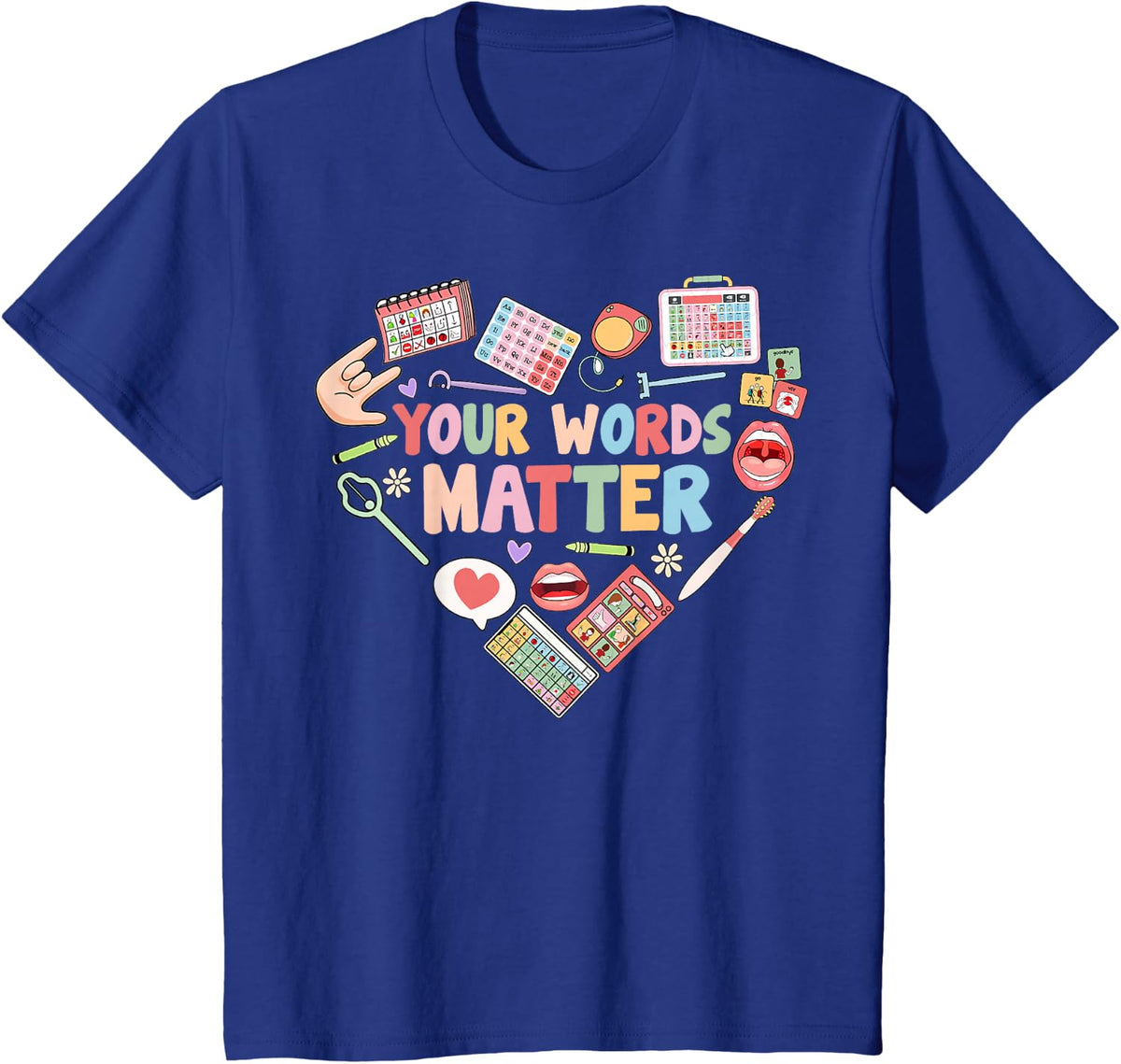Your Words Matter Speech Therapy Language Pathologist Heart T-Shirt - Royal Blue