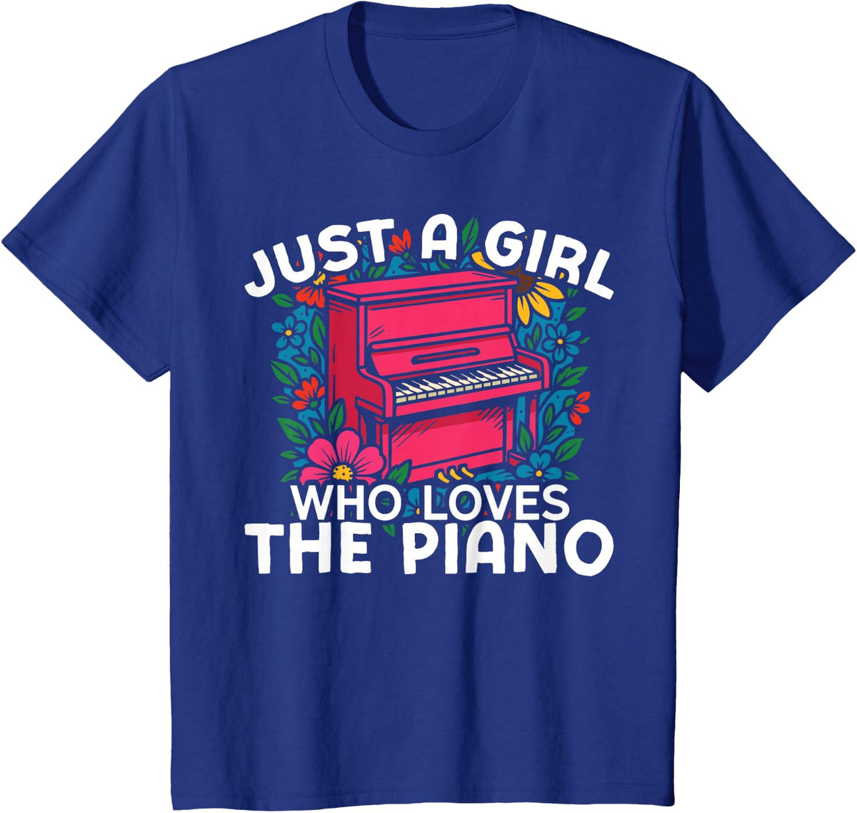 Piano Teacher Pianist Girl Just A Girl Who Loves The Piano T-Shirt - Royal Blue