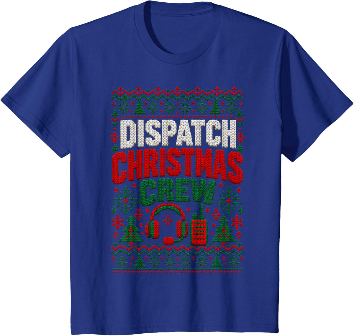 Dispatch Christmas Crew Dispatcher Ugly Sweater T-Shirt - Royal Blue