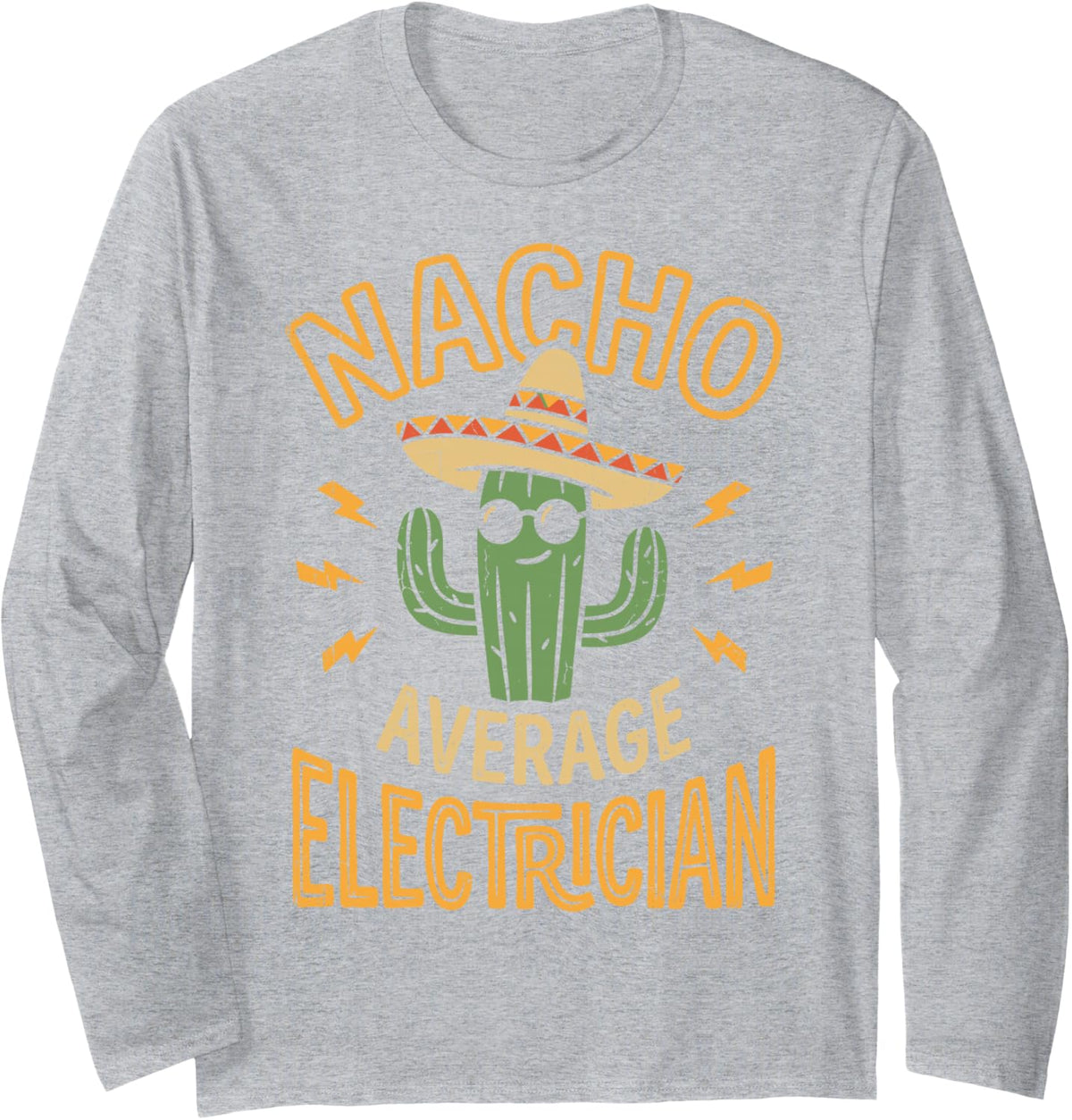 Nacho Average Electrician Electrical Worker Electrician Tee Long Sleeve T-Shirt - Adult Unisex Heather Grey