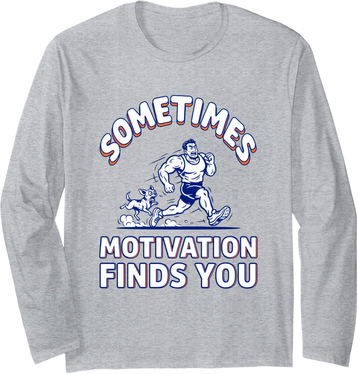 Sometimes Motivation Finds You Funny Chihuahua Jogger Cardio Long Sleeve T-Shirt - Adult Unisex Heather Grey