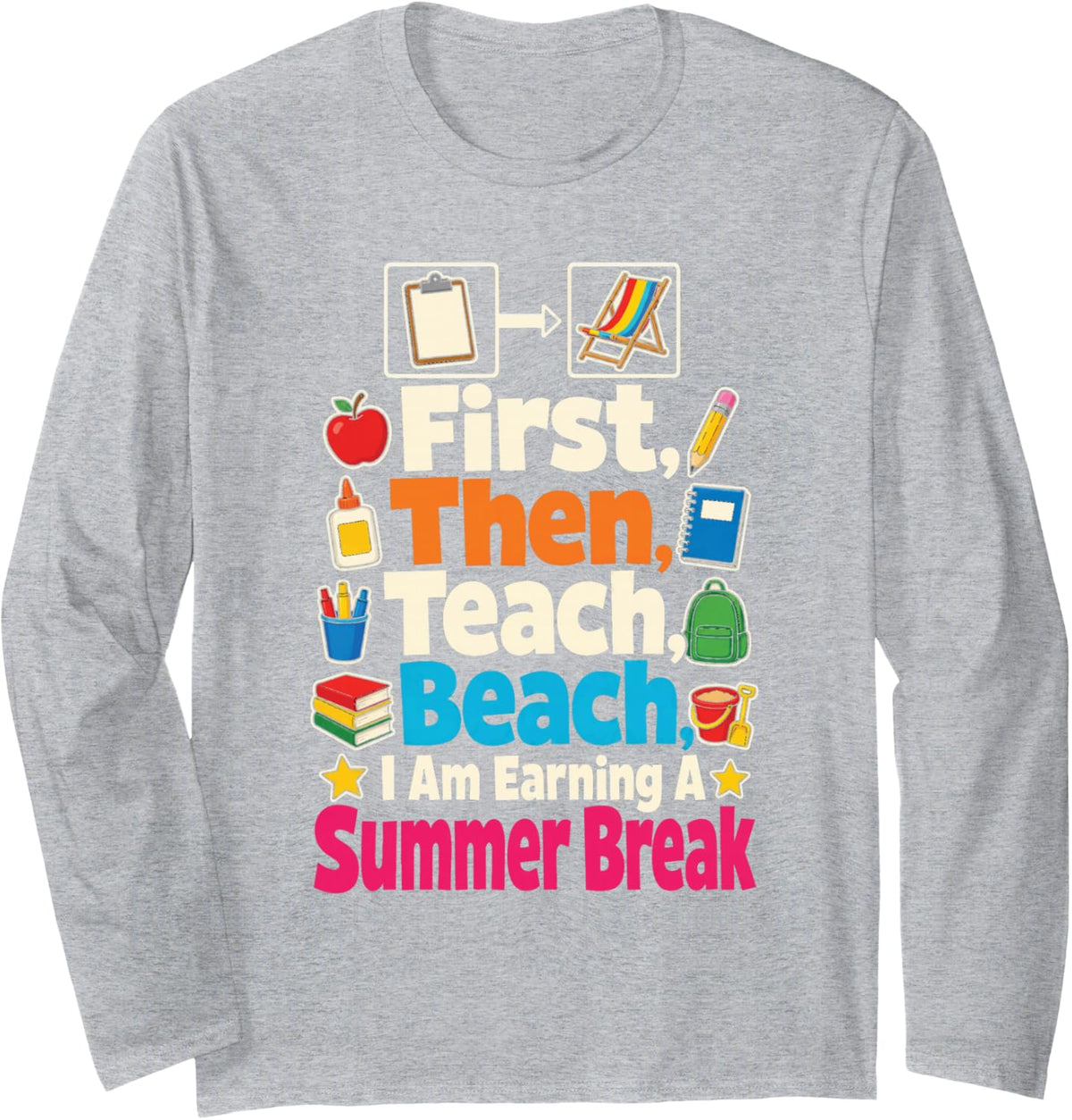 Special Ed Teacher First Then Teach Beach Summer Break Long Sleeve T-Shirt - Adult Unisex Heather Grey