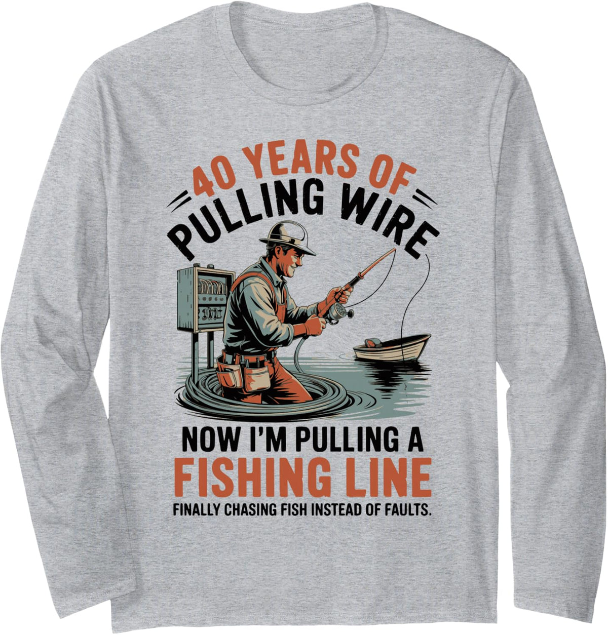 Pulling Wire to Fishing Line Electrician Retirement Long Sleeve T-Shirt - Adult Unisex Heather Grey