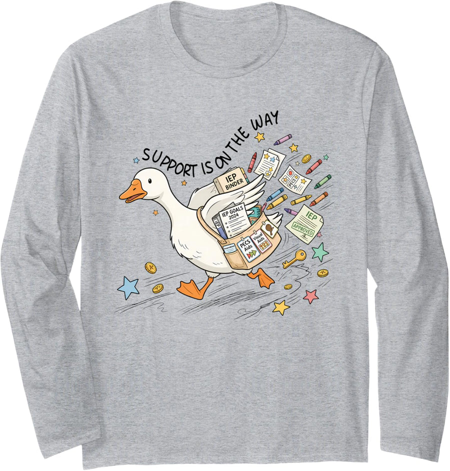 Support is On The Way Silly Goose Special Education Teacher Long Sleeve T-Shirt - Adult Unisex Heather Grey