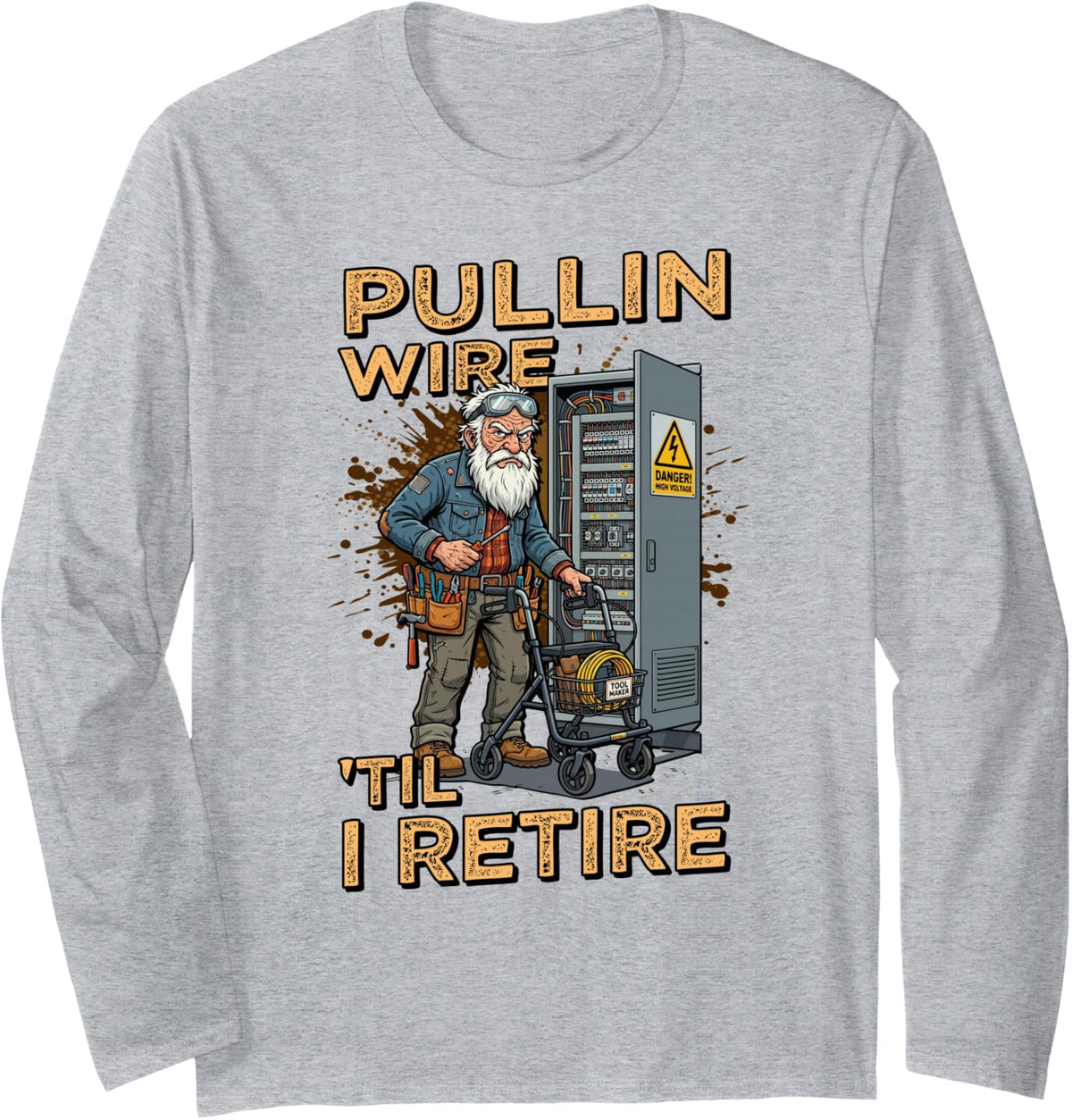 Electrician Pullin Wire Till I Retire Long Sleeve T-Shirt - Adult Unisex Heather Grey